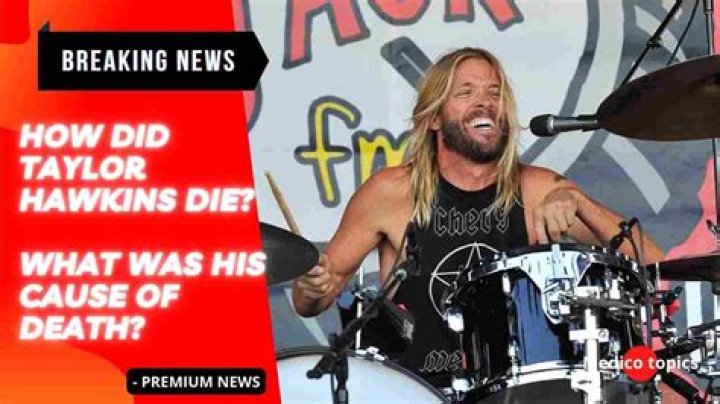 Uncovering The Tragic Demise Of Taylor Hawkins: Cause Of Death Revealed
